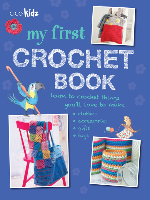 Title details for My First Crochet Book by CICO Books - Available